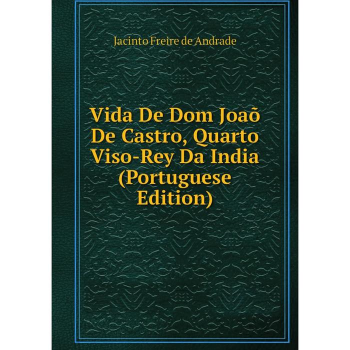 фото Книга vida de dom joaõ de castro, quarto viso-rey da india (portuguese edition) nobel press