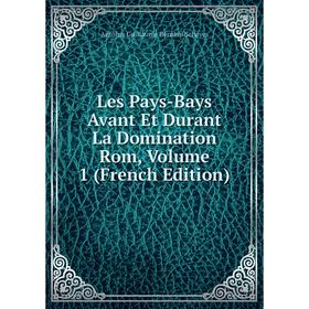 

Книга Les Pays-Bays Avant Et Durant La Domination Rom, Volume 1