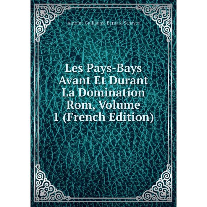 фото Книга les pays-bays avant et durant la domination rom, volume 1 nobel press