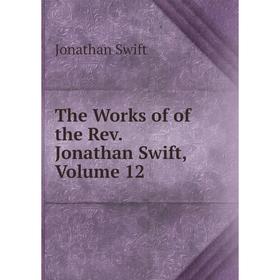 

Книга The Works of of the Rev. Jonathan Swift, Volume 12