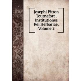 

Книга Josephi Pitton Tournefort. Institutiones Rei Herbariae, Volume 2