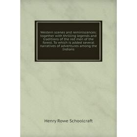 

Книга Western scenes and reminiscences