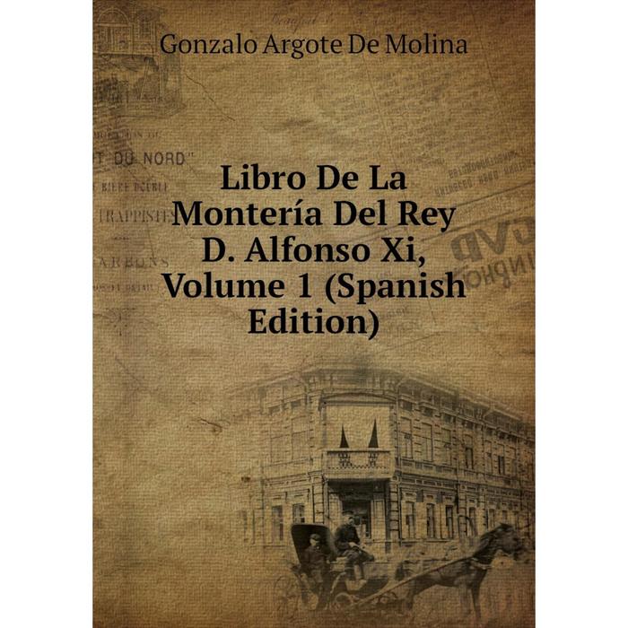 фото Книга libro de la montería del rey d alfonso xi, volume 1 nobel press