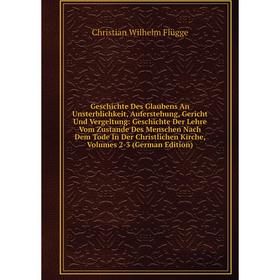 

Книга Geschichte Des Glaubens An Unsterblichkeit, Auferstehung, Gericht Und Vergeltung