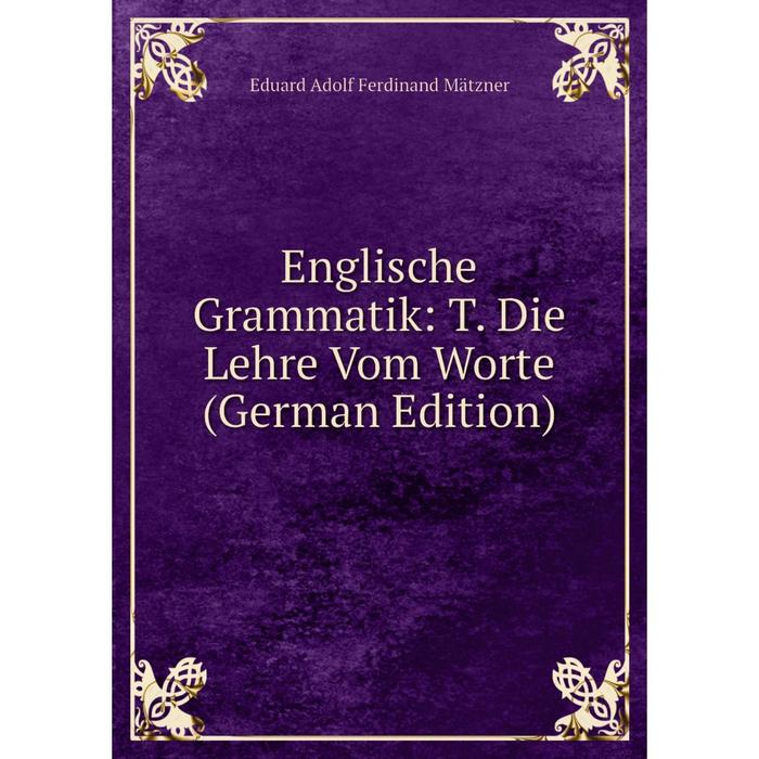 фото Книга englische grammatik: t. die lehre vom worte (german edition) nobel press