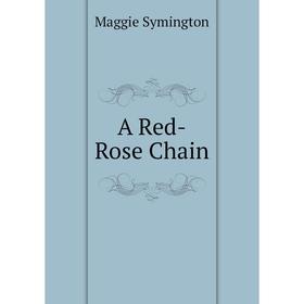 

Книга A Red-Rose Chain