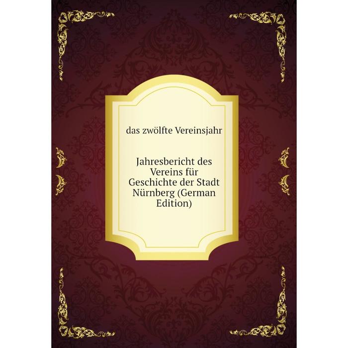 фото Книга jahresbericht des vereins für geschichte der stadt nürnberg (german edition) nobel press