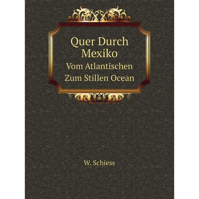 фото Книга quer durch mexiko vom atlantischen zum stillen ocean nobel press