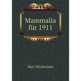 

Книга Mammalia für 1911