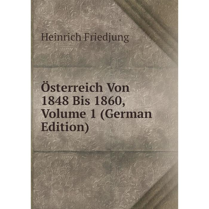 фото Книга österreich von 1848 bis 1860, volume 1 nobel press