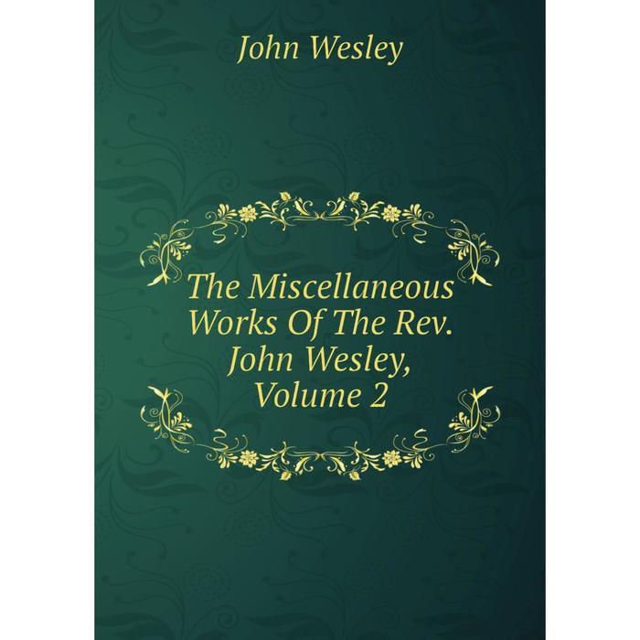 фото Книга the miscellaneous works of the rev. john wesley, volume 2 nobel press