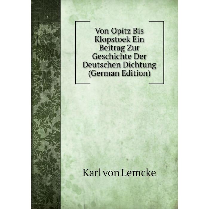 фото Книга von opitz bis klopstoek ein beitrag zur geschichte der deutschen dichtung (german edition) nobel press