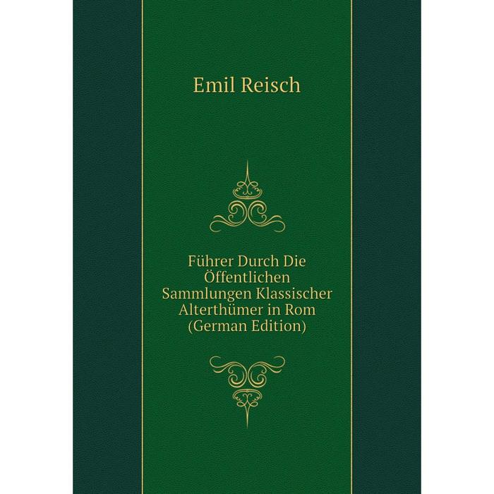 фото Книга führer durch die öffentlichen sammlungen klassischer alterthümer in rom (german edition) nobel press