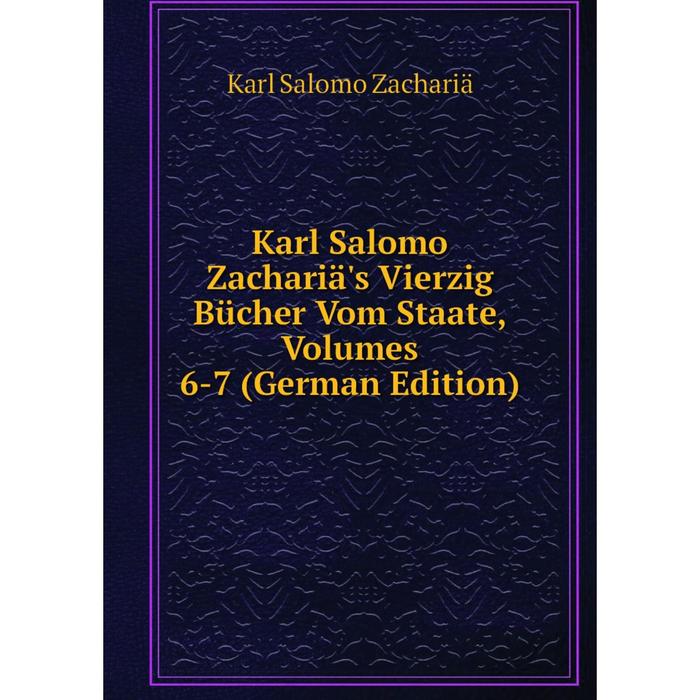 фото Книга karl salomo zachariä's vierz ig bücher vom staate, volumes 6-7 nobel press