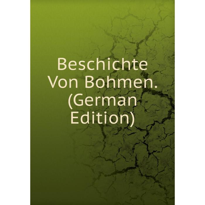 фото Книга beschichte von bohmen. (german edition) nobel press