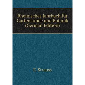 

Книга Rheinisches Jahrbuch für Gartenkunde und Botanik (German Edition)