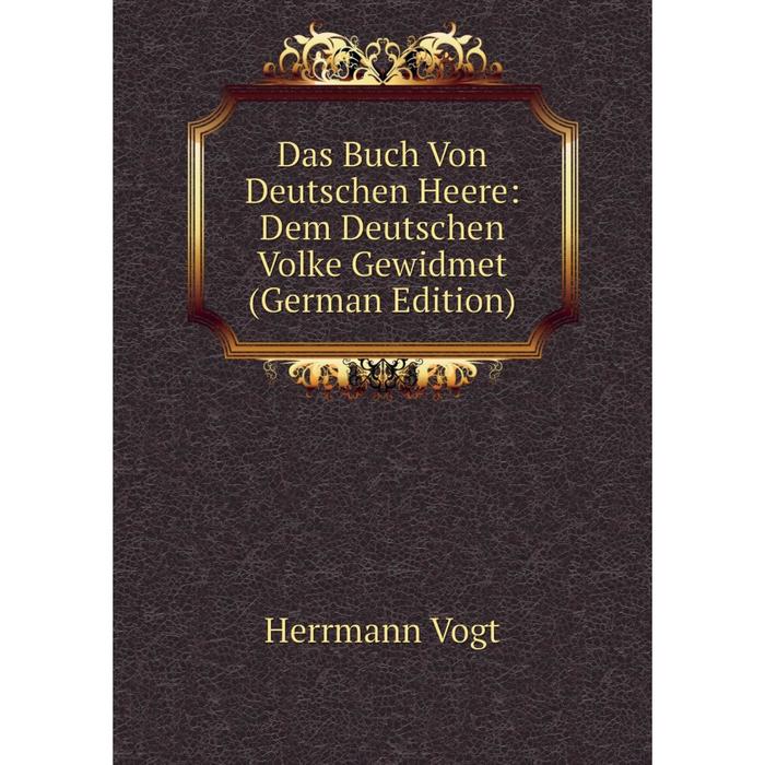 фото Книга das buch von deutschen heere: dem deutschen volke gewidmet (german edition) nobel press