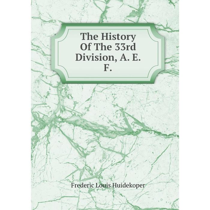 фото Книга the history of the 33rd division, a. e. f. nobel press