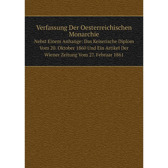 фото Книга verfassung der oesterreichischen monarchie. nebst einem anhange nobel press