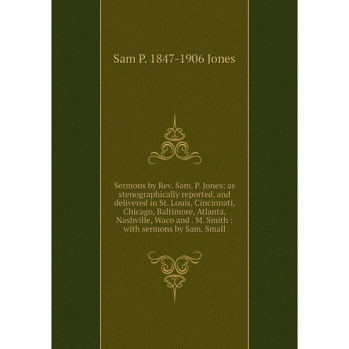 фото Книга sermons by rev. sam. p. jones nobel press