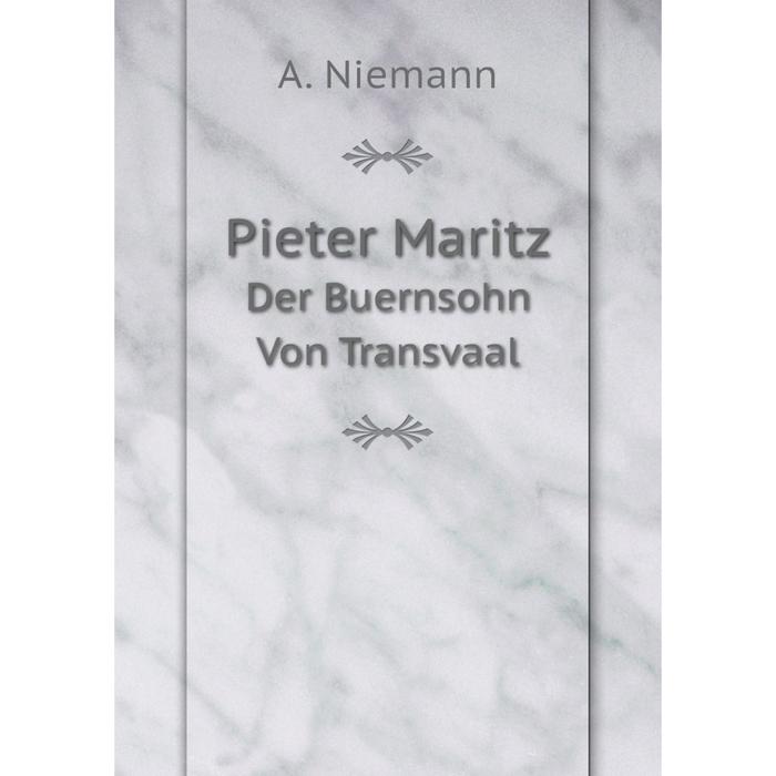 фото Книга pieter maritz der buernsohn von transvaal nobel press