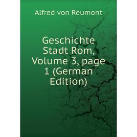 

Книга Geschichte Stadt Rom, Volume 3, page 1 (German Edition)