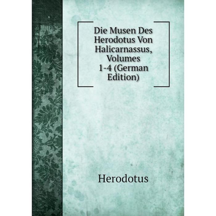 фото Книга die musen des herodotus von halicarnassus, volumes 1-4 (german edition) nobel press