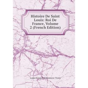 

Книга Histoire De Saint Louis: Roi De France, Volume 2 (French Edition)