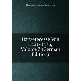 

Книга Hanserecesse Von 1431-1476, Volume 3 (German Edition)