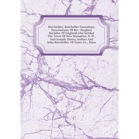 

Книга Batchelder, Batcheller Genealogy