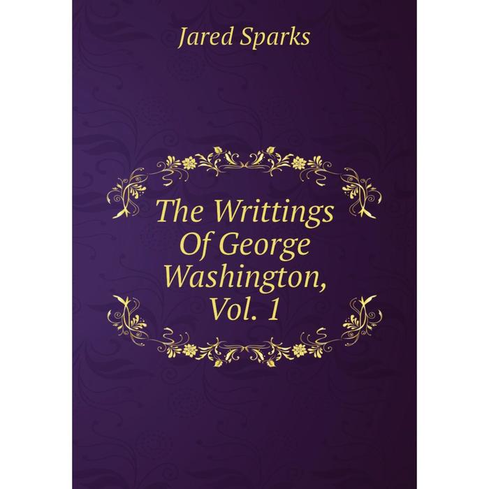 фото Книга the writtings of george washington, vol. 1 nobel press