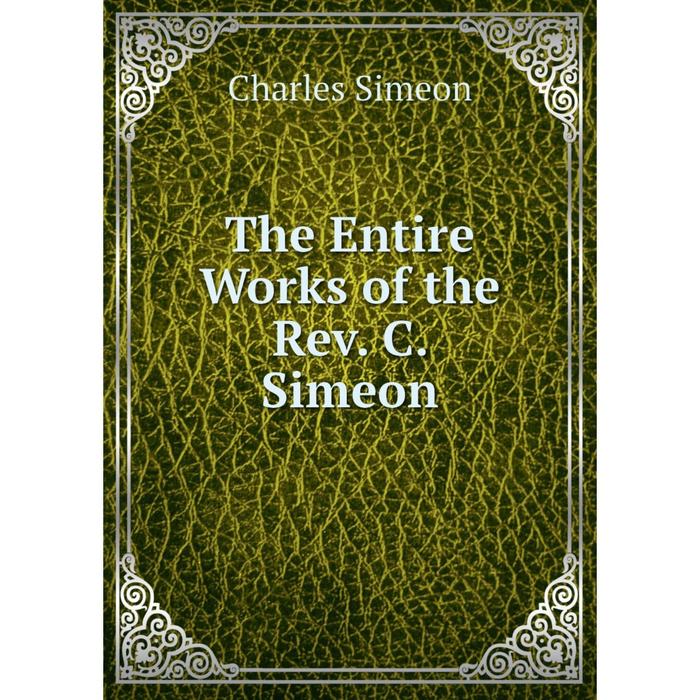 фото Книга the entire works of the rev. c. simeon nobel press