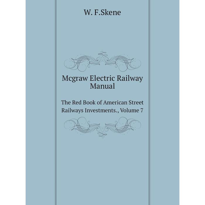 фото Книга mcgraw electric railway manualthe red book of american street railways investments, volume 7 nobel press