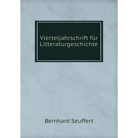 

Книга Vierteljahrschrift für Litteraturgeschichte