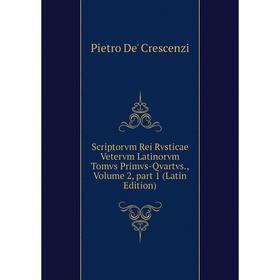 

Книга Scriptorvm Rei Rvsticae Vetervm Latinorvm Tomvs Primvs-Qvartvs., Volume 2, part 1 (Latin Edition)