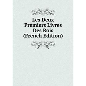 

Книга Les Deux Premiers Livres Des Rois