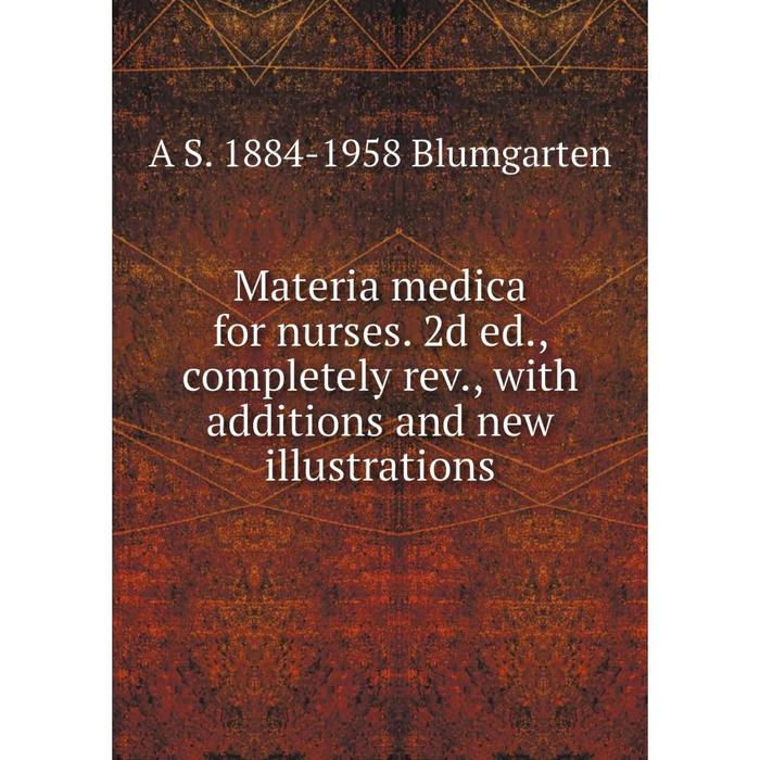 фото Книга materia medica for nurses 2d ed, completely rev, with additions and new illustrations nobel press