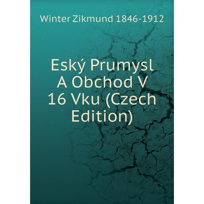 фото Книга eský prumysl a obchod v 16 vku (czech edition) nobel press