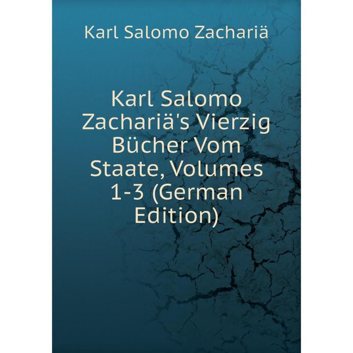 фото Книга karl salomo zachariä's vierz ig bücher vom staate, volumes 1-3 nobel press