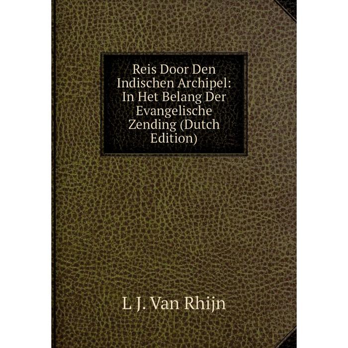 фото Книга reis door den indischen archipel: in het belang der evangelische zending (dutch edition) nobel press