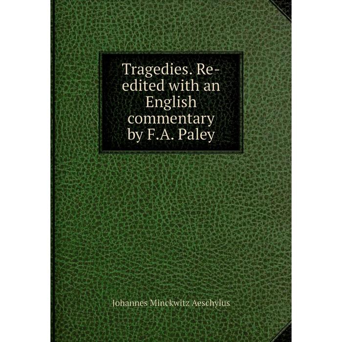 фото Книга tragedies. re-edited with an english commentary by f.a. paley nobel press