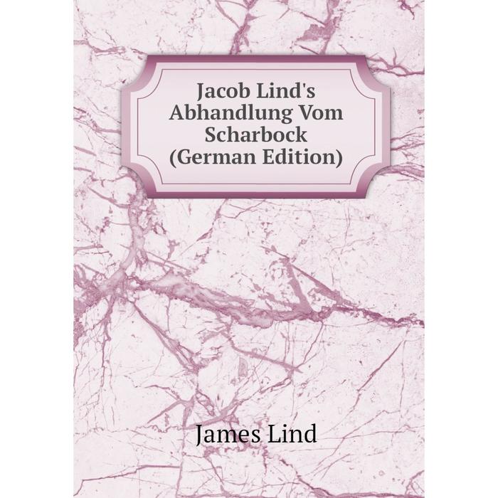 фото Книга jacob lind's abhandlung vom scharbock (german edition) nobel press