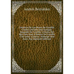 

Книга Crónicas De Los Reyes De Castilla
