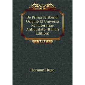 

Книга De Prima Scribendi Origine Et Universa Rei Literariae Antiquitate (Italian Edition)