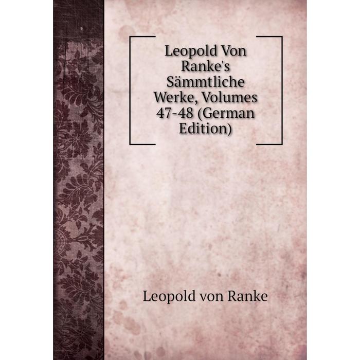 фото Книга leopold von ranke's sämmtliche werke, volumes 47-48 nobel press