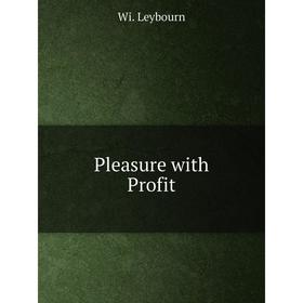 

Книга Pleasure with Profit
