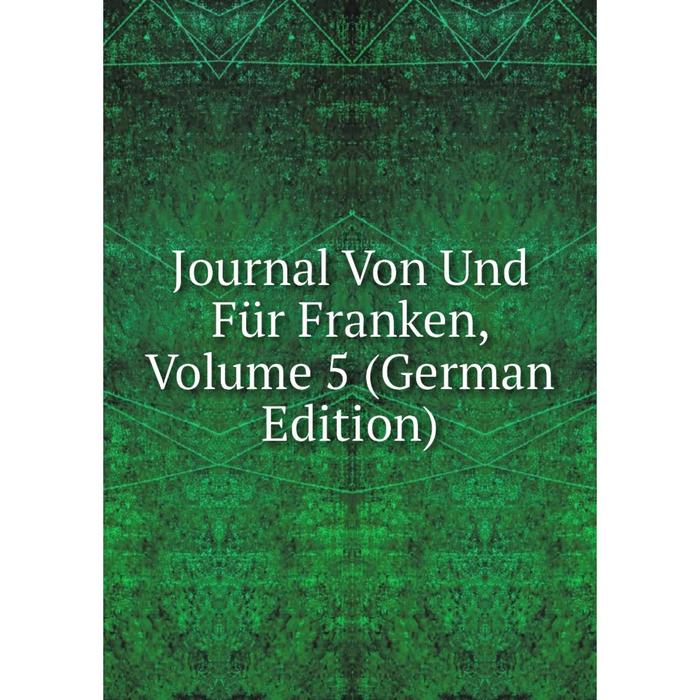 фото Книга journal von und für franken, volume 5 nobel press