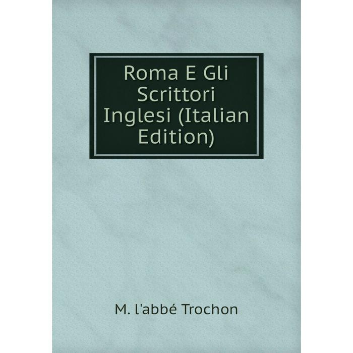 фото Книга roma e gli scrittori inglesi (italian edition) nobel press