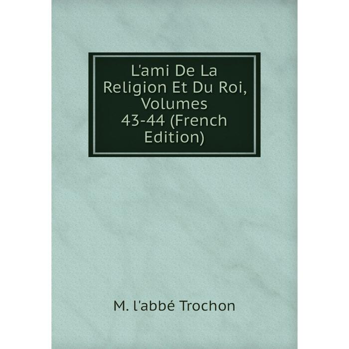 фото Книга l'ami de la religion et du roi, volumes 43-44 nobel press