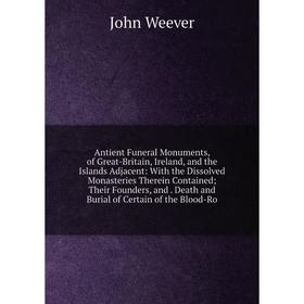 

Книга Antient Funeral Monuments, of Great-Britain, Ireland, and the Islands Adjacent
